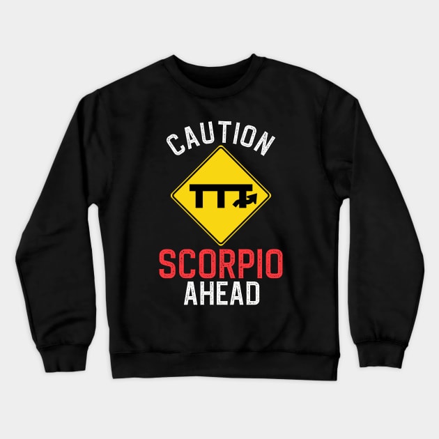 Funny Zodiac Horoscope Scorpio Road Sign Traffic Signal Crewneck Sweatshirt by WitchNitch